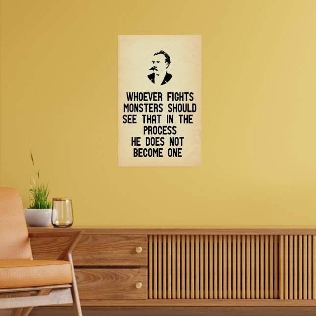 Nietzsche Quote Whoever Fights Monsters Poster | Zazzle