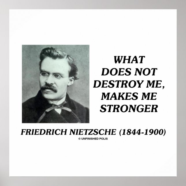 Nietzsche What Does Not Destroy Me Quote Poster (Front)