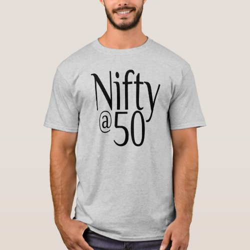 Nifty at Fifty Fiftieth Birthday T_Shirt