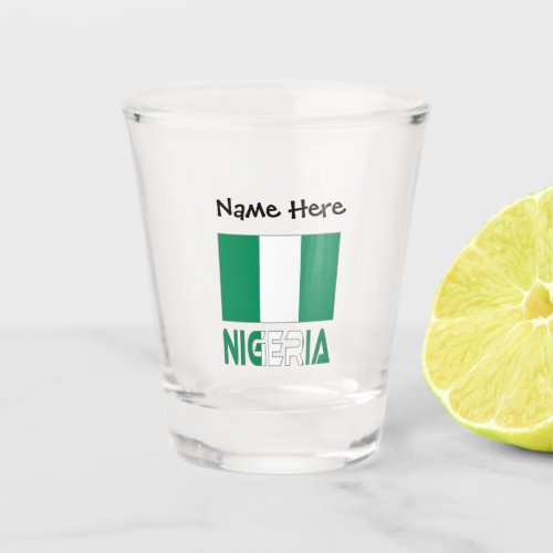 Nigeria and Nigerian Flag with Your Name Shot Glas Shot Glass