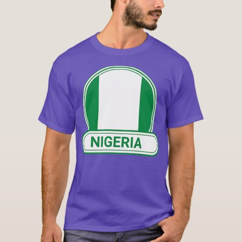 Nigeria Country Badge Nigeria Flag T_Shirt