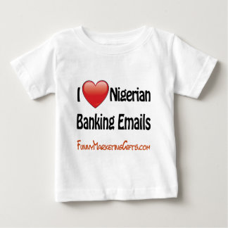 Nigerian Banking Email Humor Baby T-Shirt