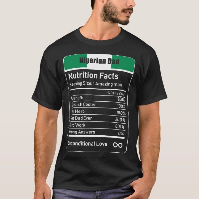 Nigerian Dad Nutrition Facts Father's Day Gift Dad T-Shirt (Front)