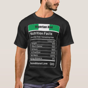 Nigerian Dad Nutrition Facts Fathers Day Gift T-Shirt