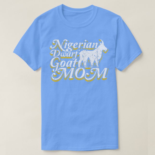 Nigerian Dwarf Goat Mom Pet Owner  T-Shirt (Design Front)