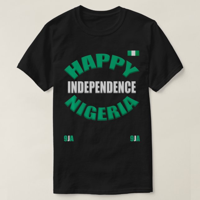 Nigerian, Happy Independence Nigeria, 9JA, Nigeria T-Shirt (Design Front)