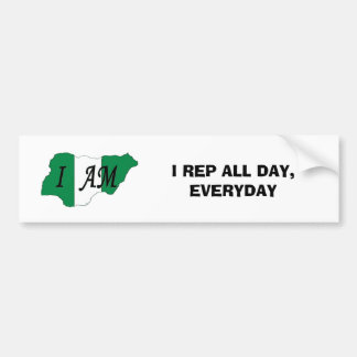nigerian, I REP ALL DAY, EVERYDAY Bumper Sticker