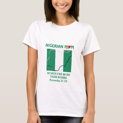 NIGERIAN MOM Worth More Than Rubies PROVERBS 31 T_Shirt
