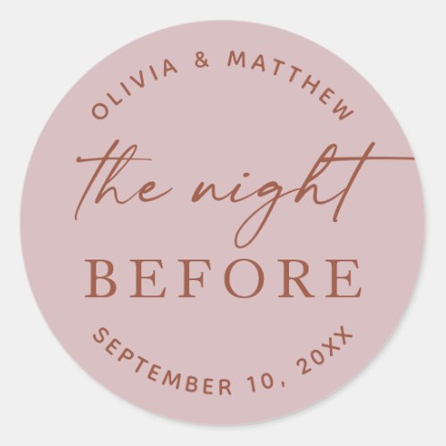 Night before Dusty pink wedding Rehearsal dinner Classic Round Sticker