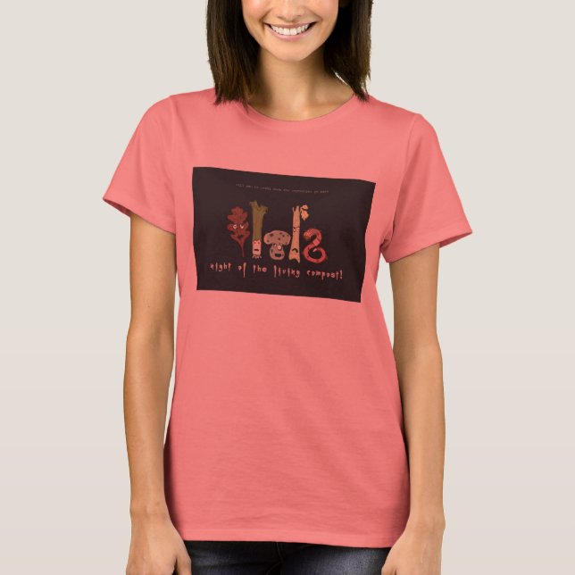 night of the living compost! on your shirt! T-Shirt (Front)