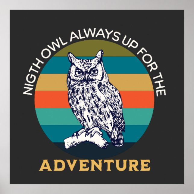 Night Owl Always Ready for the Next Challenge Poster (Front)