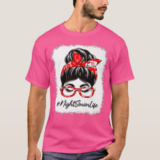 Night Senior Bleached Messy Bun Appreciation Day F T-Shirt