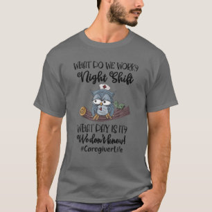 Night Shift Caregiver T-Shirt