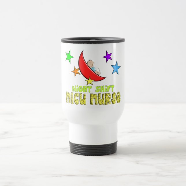 Night Shift NICU NURSE Gifts Travel Mug (Center)