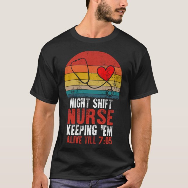 Night Shift Nurse Alive 705 Nursing Mothers Day RN T-Shirt (Front)