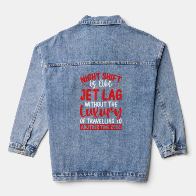 Night Shift Nurse Appreciation Jet Lag RN CNA Nurs Denim Jacket (Back)