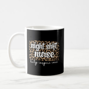 Night Shift Nurse Appreciation Night Shift Nursing Coffee Mug