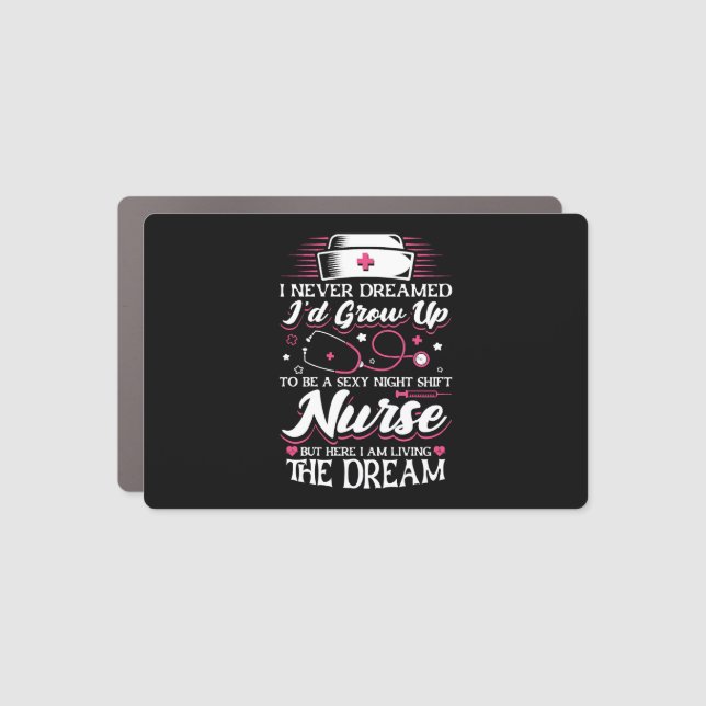 Night Shift Nurse but here I am living Car Magnet (Front)