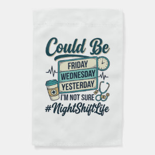Night Shift Nurse Funny Could Be Friday Vector Des Garden Flag