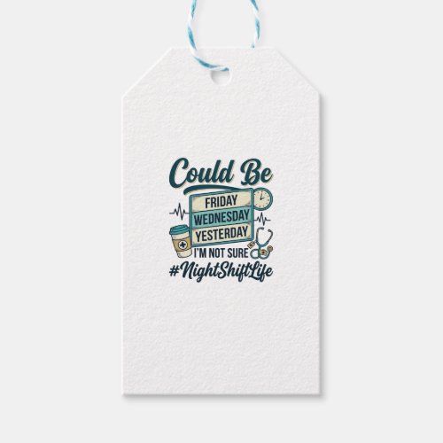Night Shift Nurse Funny Could Be Friday Vector Des Gift Tags