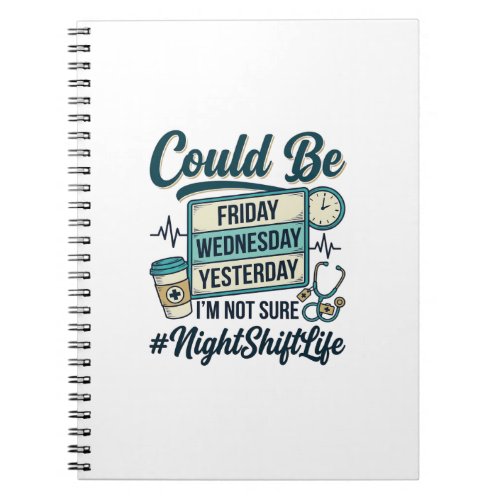 Night Shift Nurse Funny Could Be Friday Vector Des Notebook