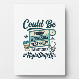 Night Shift Nurse Funny Could Be Friday Vector Des Plaque