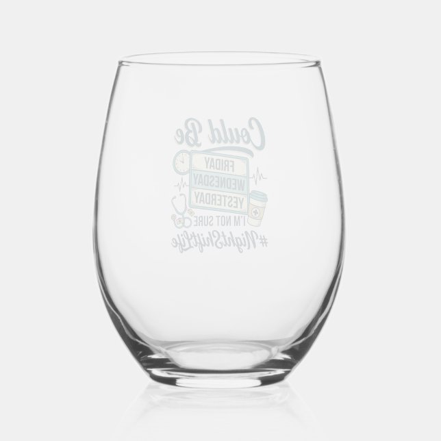 Night Shift Nurse Funny Could Be Friday Vector Des Stemless Wine Glass (Front)