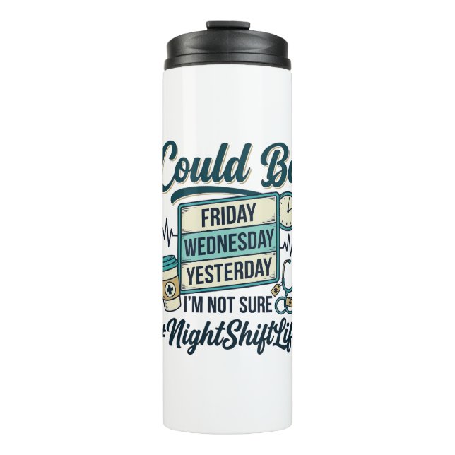 Night Shift Nurse Funny Could Be Friday Vector Des Thermal Tumbler (Front)