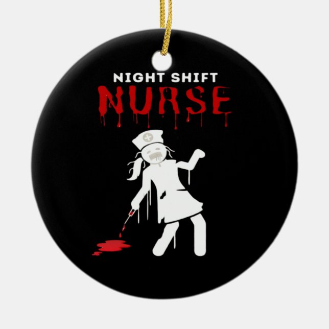 Night Shift Nurse Funny Halloween Classic T-Shirt Ceramic Ornament (Front)