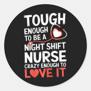 Night Shift Nurse Funny Rn Rt Us Nurse Classic Round Sticker