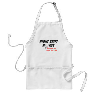 Night Shift Nurse... Keep 'em Alive 'til 7:05 Adult Apron