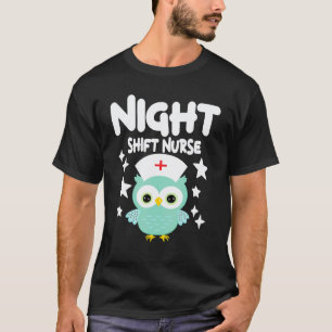 Night Shift Nurse Nurse Sleep All Day Nurse All N T-Shirt