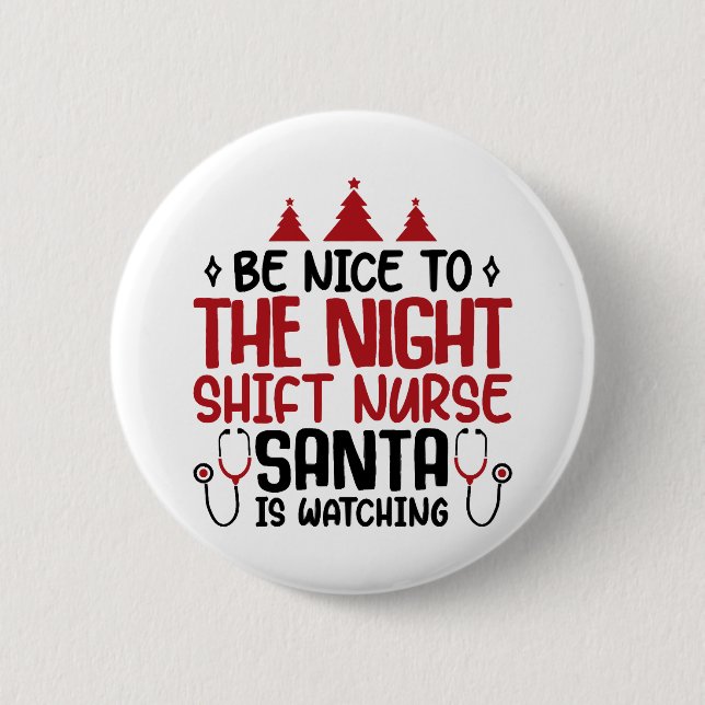 Night Shift Nurse Santa Is Watching Button (Front)