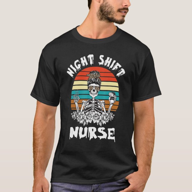 Night Shift Nurse Skeleton Halloween T-Shirt (Front)