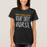 Night Shift T-Shirts for Sale