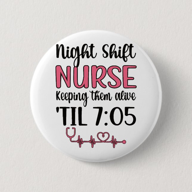 Night Shift Nurse Week Night Shift Nursing Funny  Button (Front)