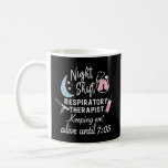 Night Shift Respiratory Therapist Keeping Them Ali Coffee Mug