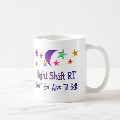 Night shift RT__Funny Respiratory Therapy Gifts Coffee Mug
