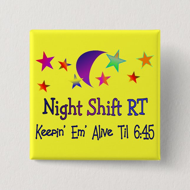 Night shift RT--Funny Respiratory Therapy Gifts Pinback Button (Front)