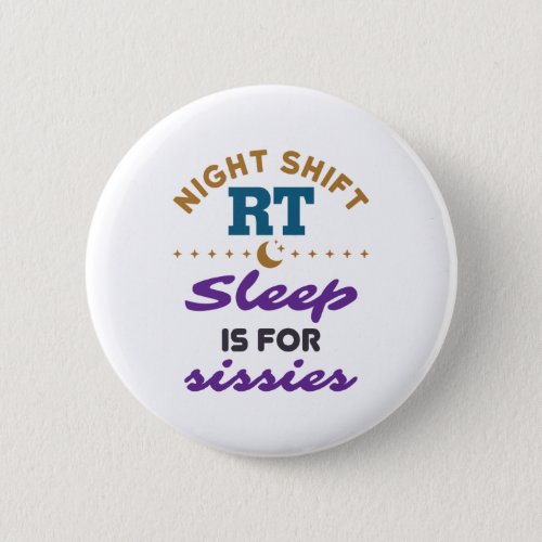 Night Shift RT Respiratory Therapist Therapy Button
