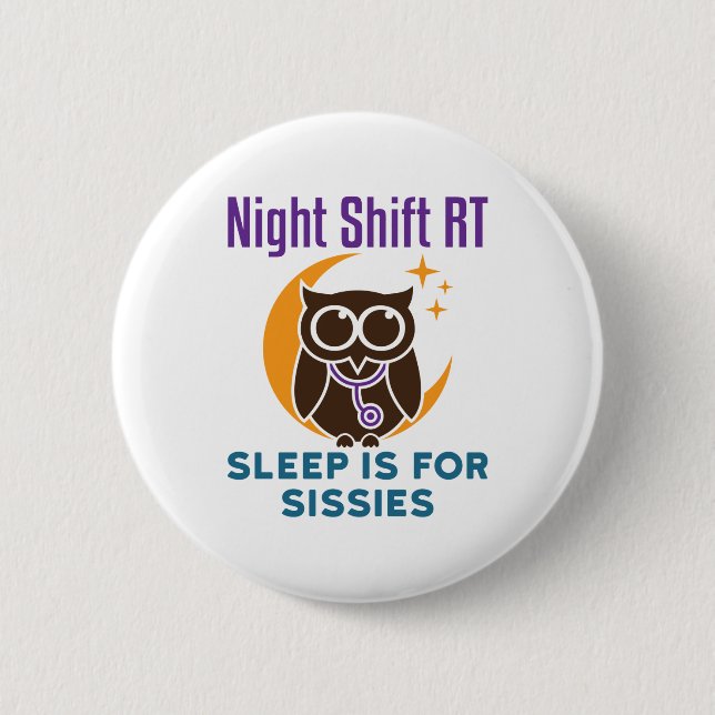 Night Shift RT Sleep Is for Sissies Button (Front)