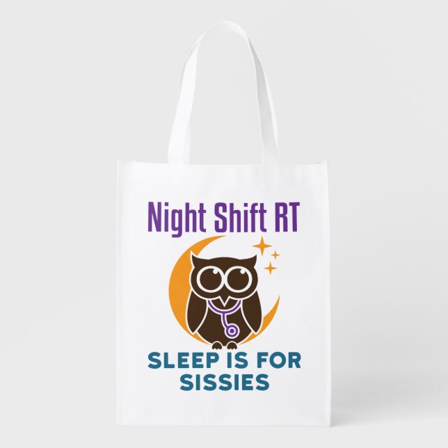 Night Shift RT Sleep Is for Sissies Grocery Bag (Front)