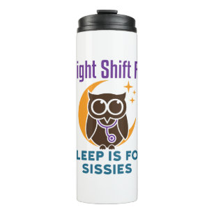 Night Shift RT Sleep Is for Sissies Thermal Tumbler