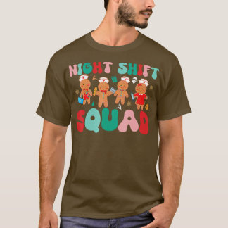 Night Shift Squad Christmas Nurse Gingerbread Nurs T-Shirt