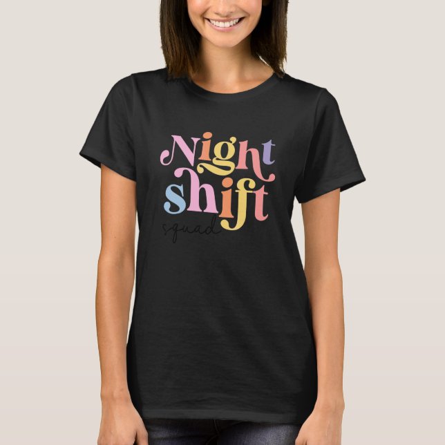 Night Shift Squad Nurse Icu Nurse Team Critical Ca T-Shirt (Front)