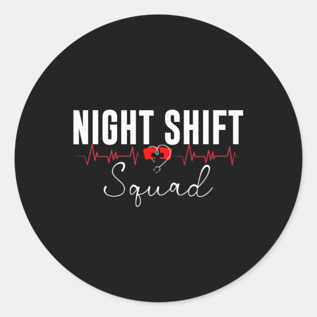 Night Shift Squad Team Night Shift Nursing Funny N Classic Round Sticker (Front)