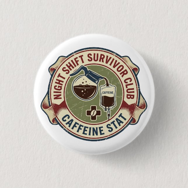 Night Shift Survivor Club Caffeine Nurse Coffee Button (Front)