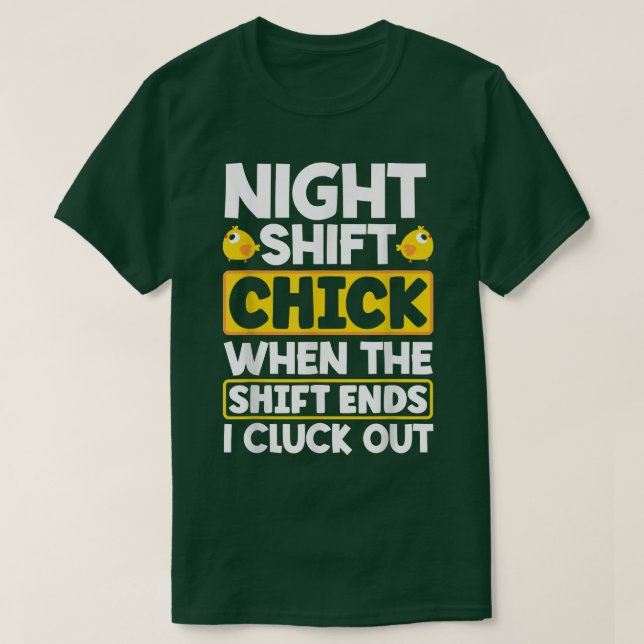 Night Shift Worker Overnight Shift When The Shift  T-Shirt (Design Front)