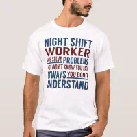 Night Shift Problem Tee