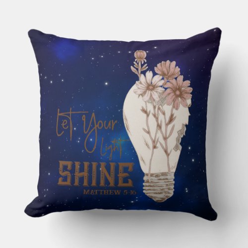 Night sky let your light shine Matthew 516 Throw Pillow